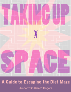 Taking Up Space: A Guide to Escaping the Diet Maze